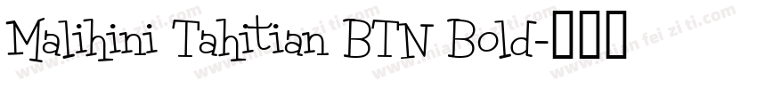 Malihini Tahitian BTN Bold字体转换